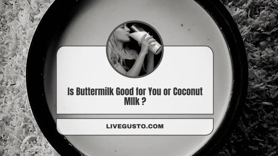 Buttermilk versus Coconut Milk The Better Beverage?