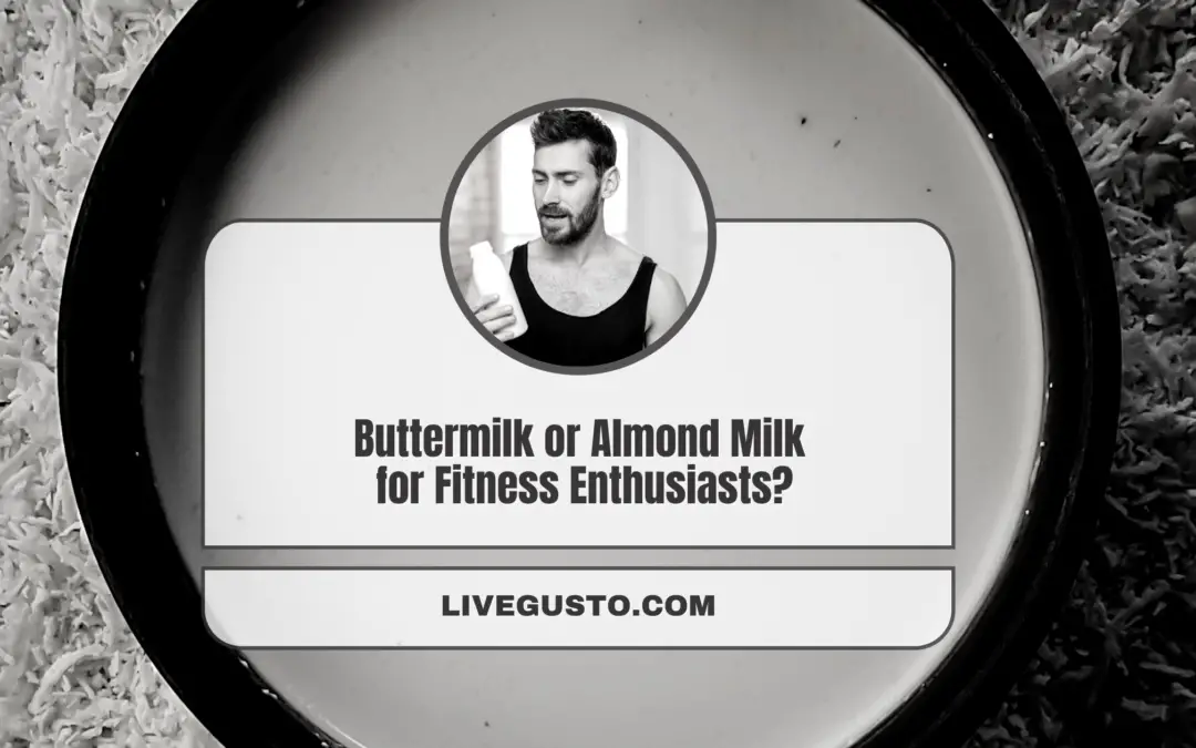 Buttermilk or Almond Milk – the Better Fit Beverage?