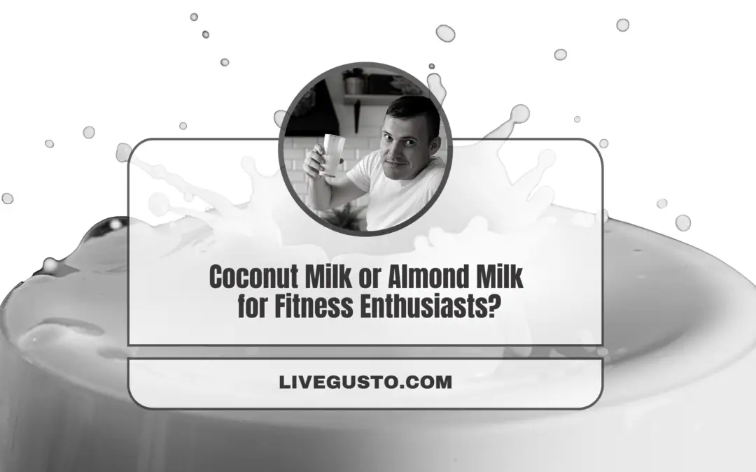 Coconut Milk Or Almond Milk – Which One to Pick?