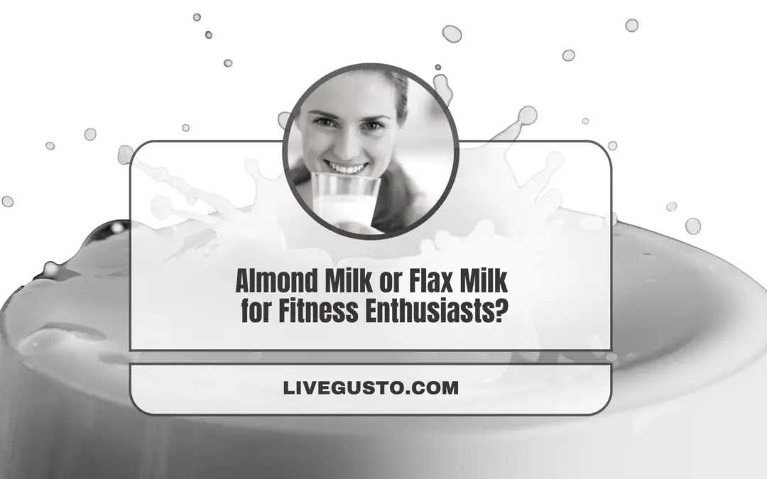 More Beneficial For Your Wellness – Almond Or Flax Milk?