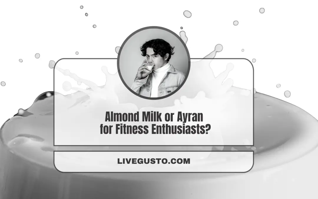 What’s More Nutritious – Almond milk or Ayran?