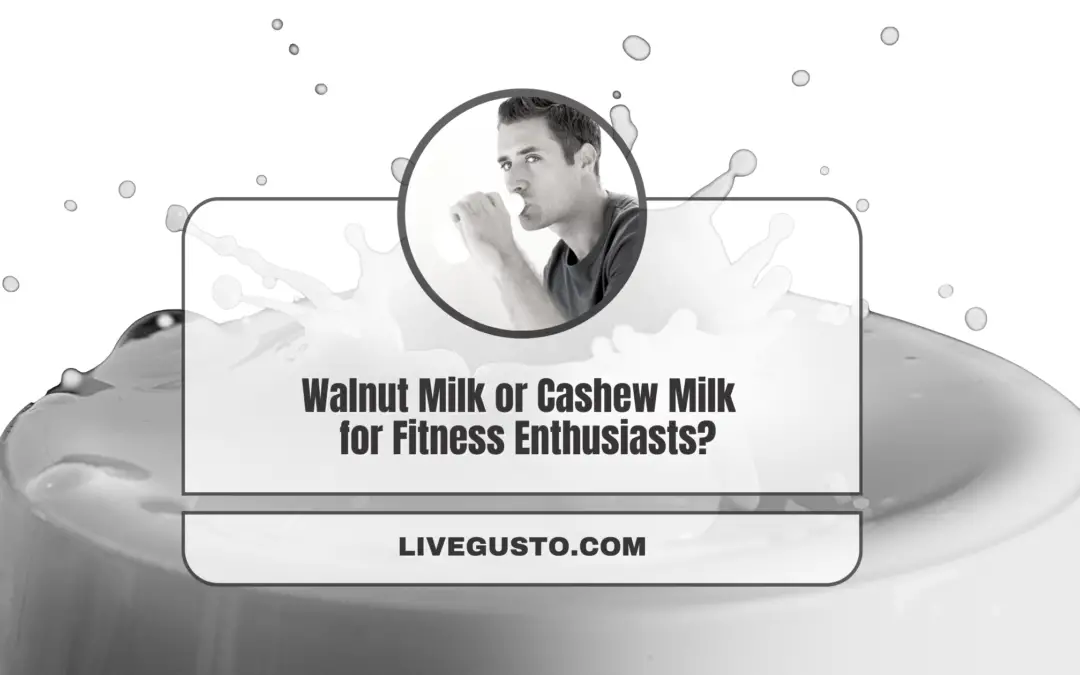 What Milk to Add To Your Grocery List -Walnut Or Cashew?