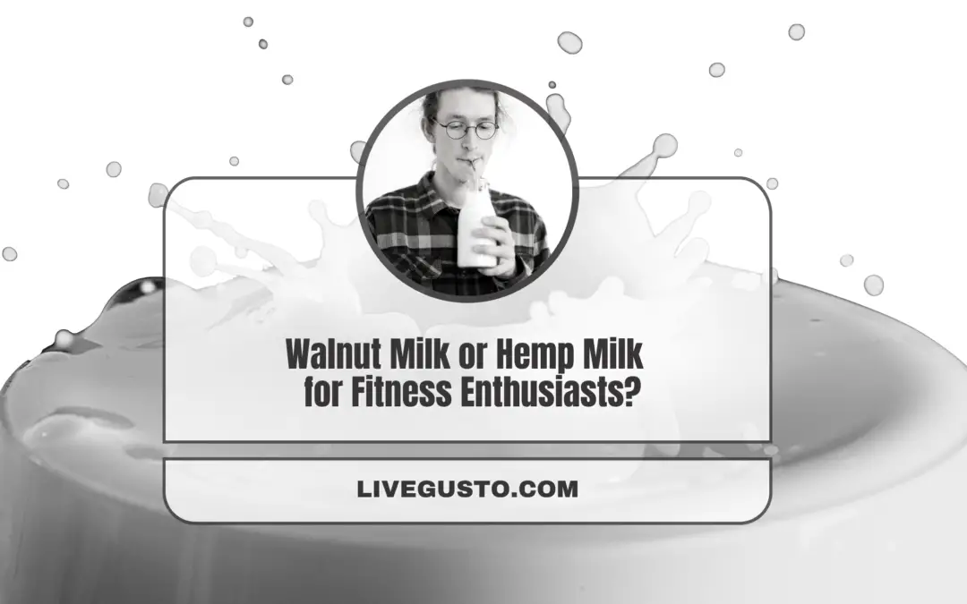 How Walnut & Hemp Milk Differ and Which One’s Better?