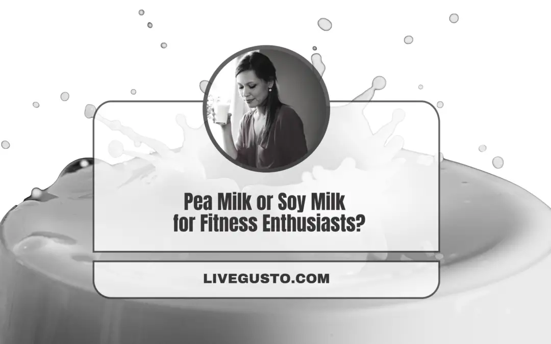 Pea Milk Vs Soy Milk:  Best To VItalize The Body