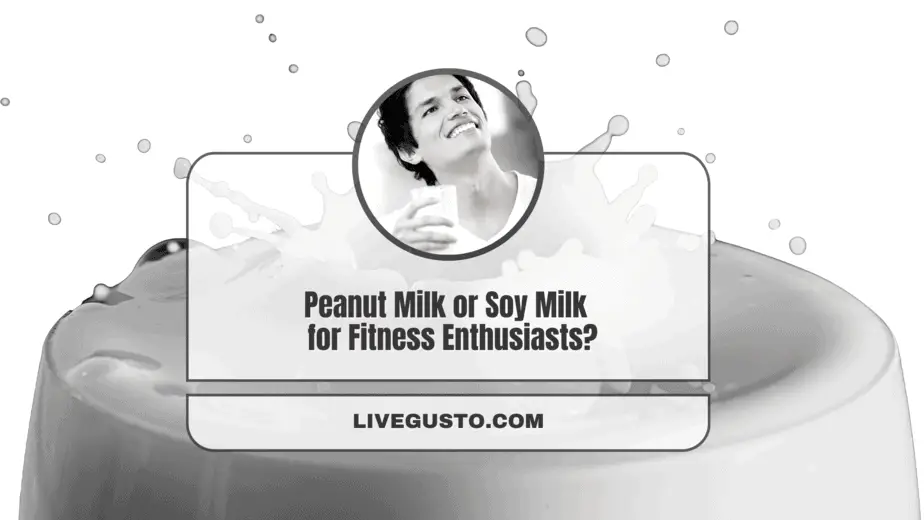 Peanut Milk Versus Soy Milk Which One's Better & Why?