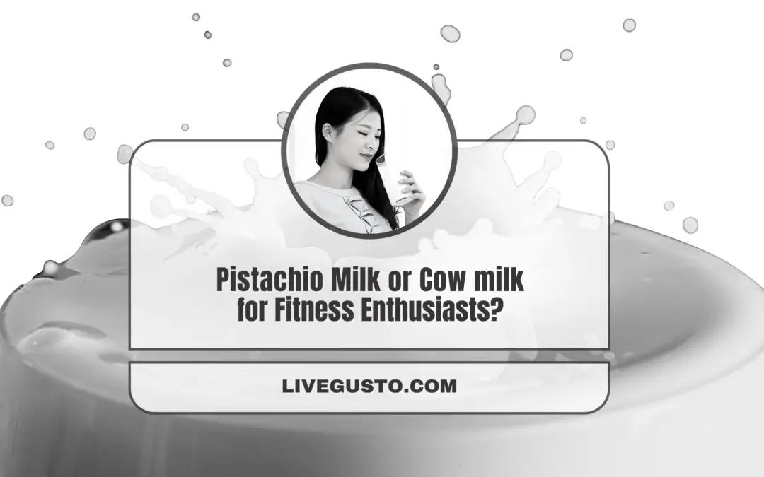 Pistachio Milk Vs Cow Milk: Best Fit For A Energetic Lifestyle