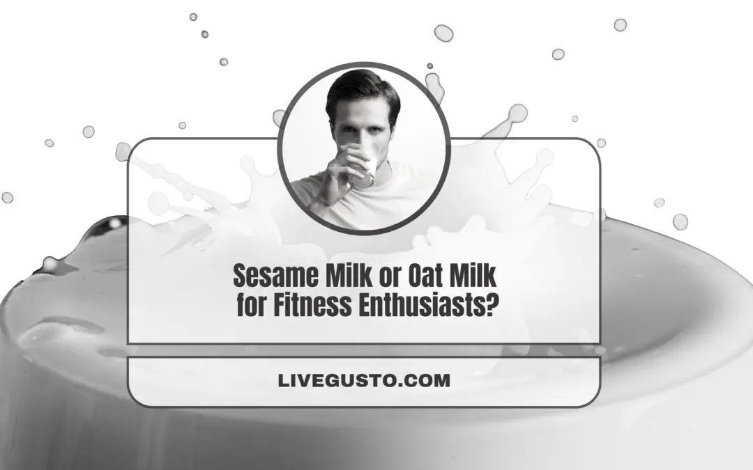 Sesame Or Oat Milk- Better For Your Lifestyle?
