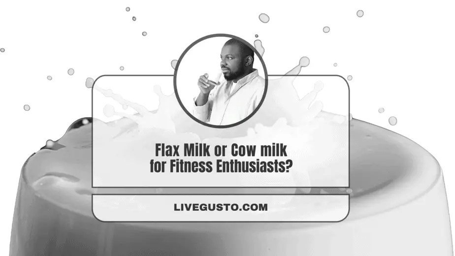 Flax Milk Versus Cow Milk The More Nutritious Option?