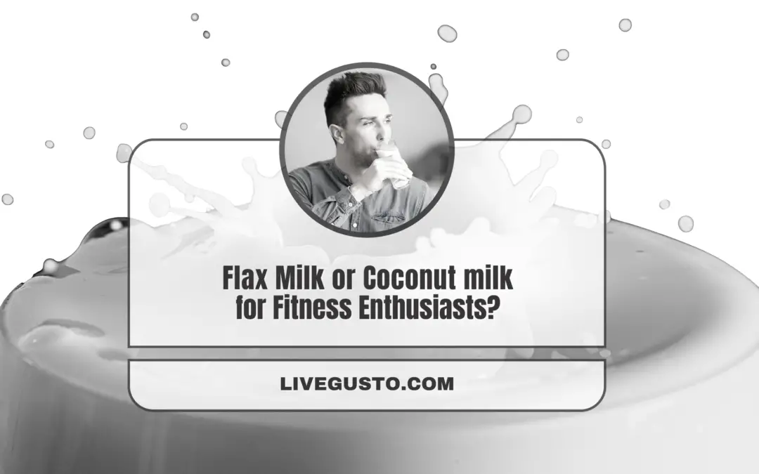 Flax Milk vs Coconut Milk: Which Is Better Choice?