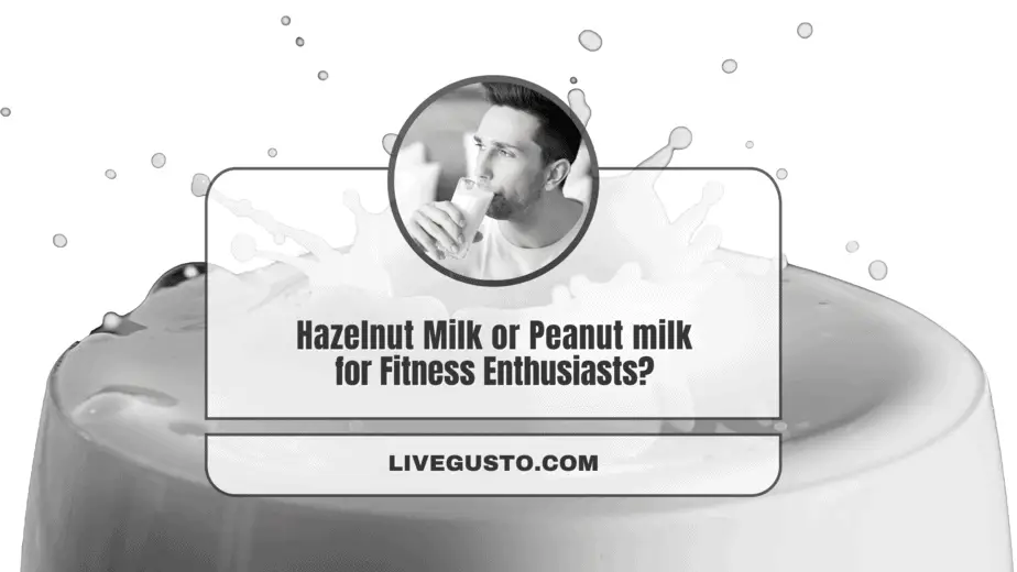 Hazelnut Milk versus Peanut Milk What to Pick & Why?