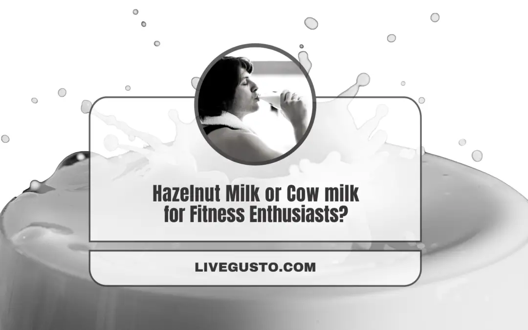 Hazelnut or Cow Milk: Which One Fits Your Needs?