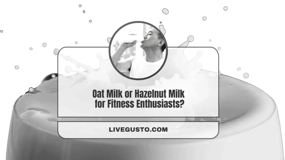 Oat Milk vs Hazelnut Milk What to Choose & Why?