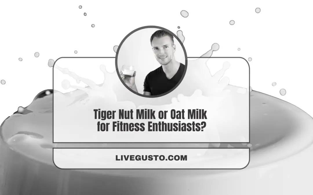 Which Will Work in Your Favor: Tiger Nut Milk Versus Oat Milk?