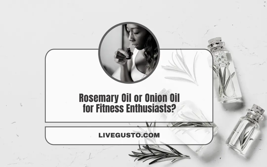 Rosemary Oil or Onion Oil- The Better Essential Oil?