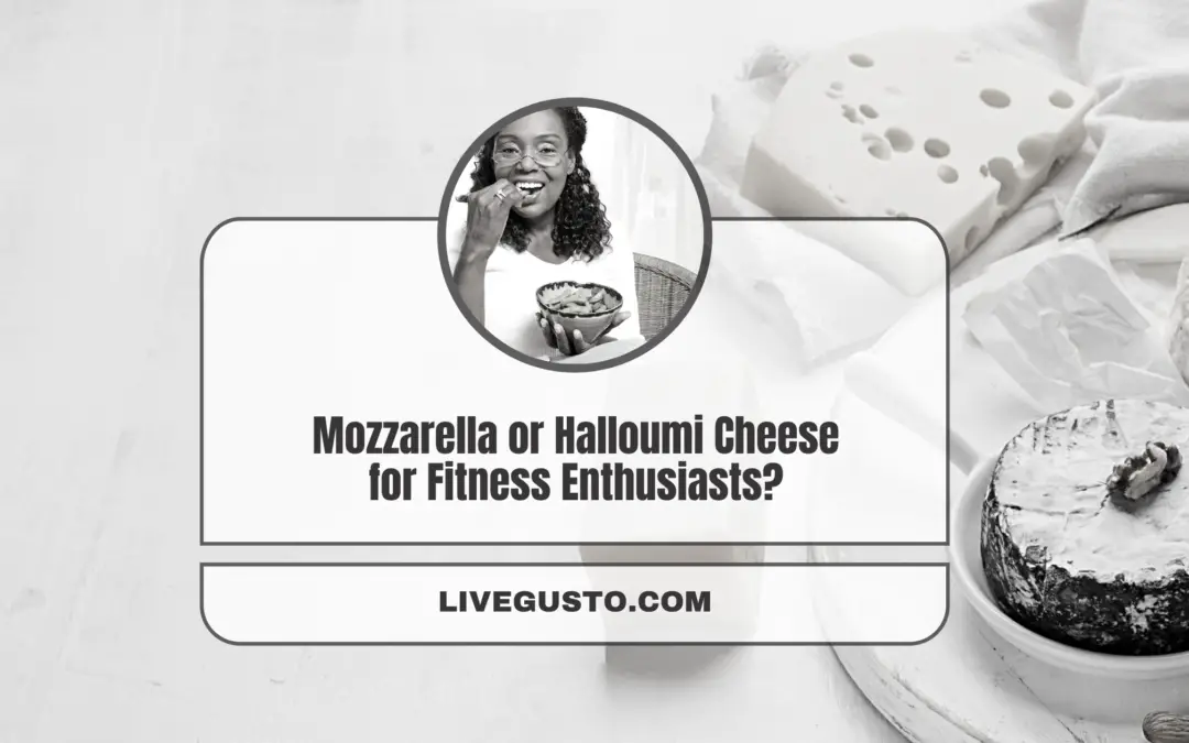 What Cheese to Shop for – Mozzarella or Halloumi? 
