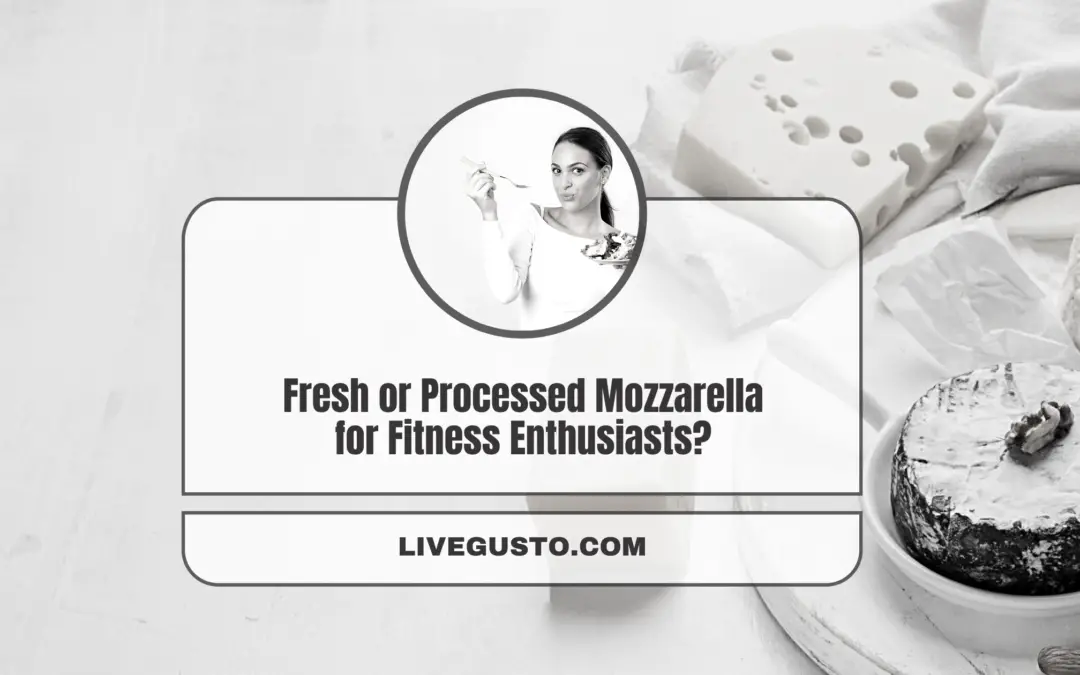 How Similar is Fresh & Processed Mozzarella Cheese? 