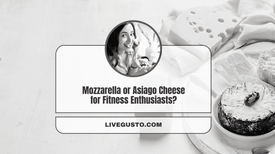 Mozzarella Vs Asiago Which Cheese is Better Suited To You?