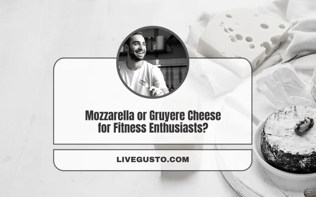 Is Mozzarella Cheese Similar to Gruyere Cheese?