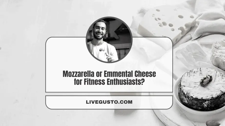 Emmental Cheese Vs Mozzarella More Nutritious Choice?