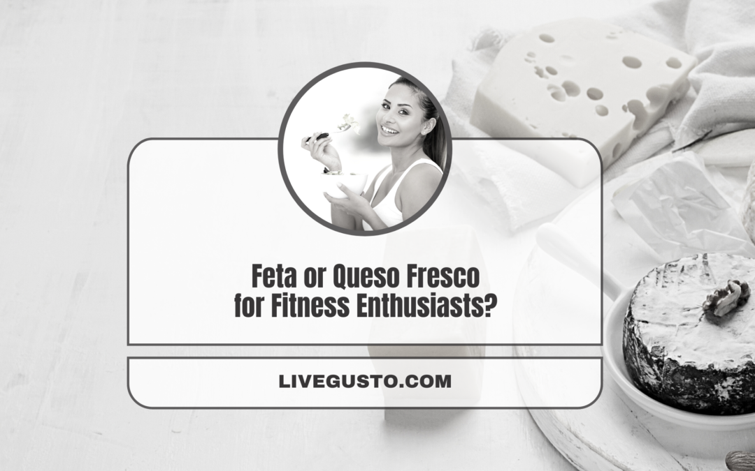 Is Queso Fresco Cheese the Same as Feta Cheese? 