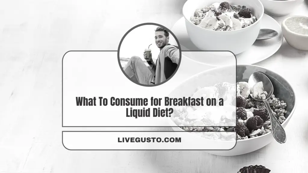 Breakfast Ideas for Liquid Diet 28 Nutritious Options