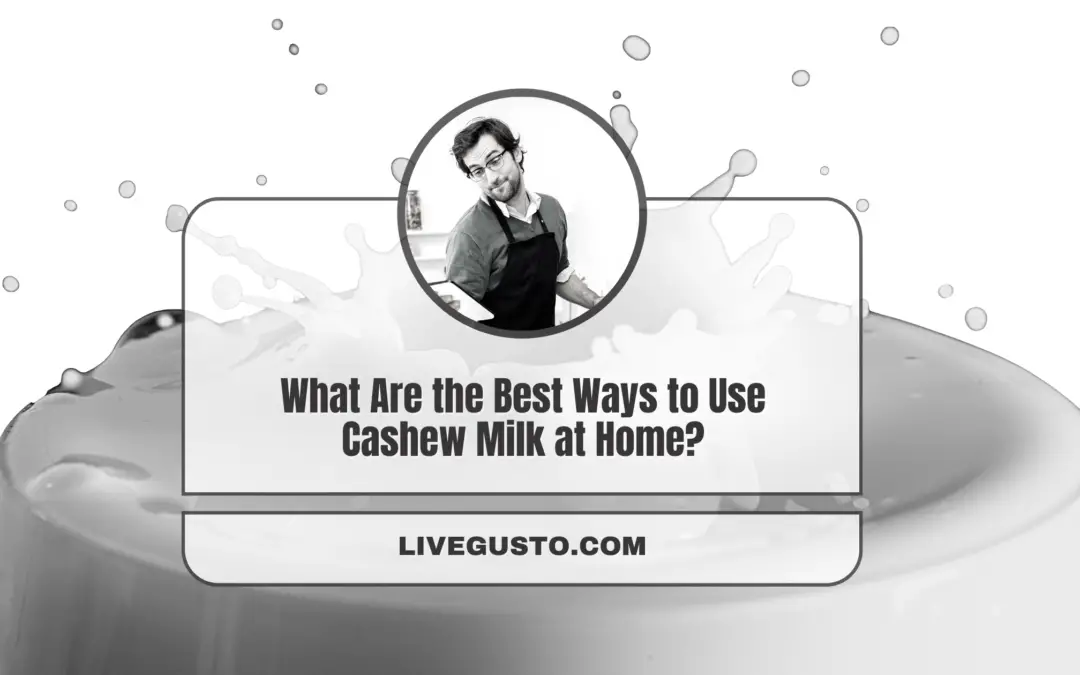 What Can You Make With the Creamy Cashew Milk?