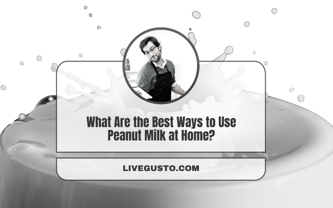 Listing Down The Best Peanut Milk Uses From Shakes to Bakes