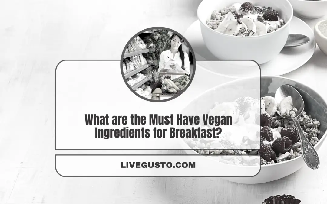 Added These Vegan Ingredients to Your Breakfast Shopping List?