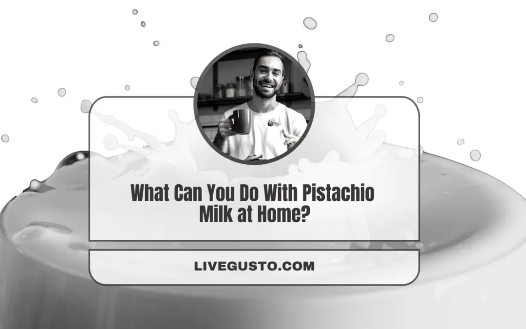 Incredible & Surprising Pistachio Milk Uses You Have to Try Now!