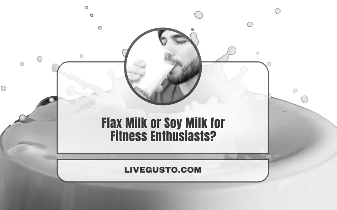 Is Flax Milk Better Than Soy Milk: Let’s Find Out