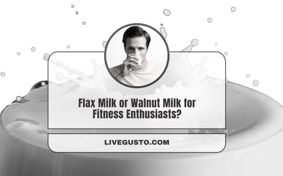 Which Plant Milk Would Be a Better Addition to Your Diet: Flax or Walnut?