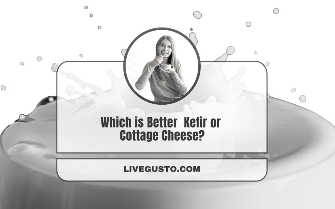 Which is the Better Dairy Product: Kefir or Cottage Cheese?