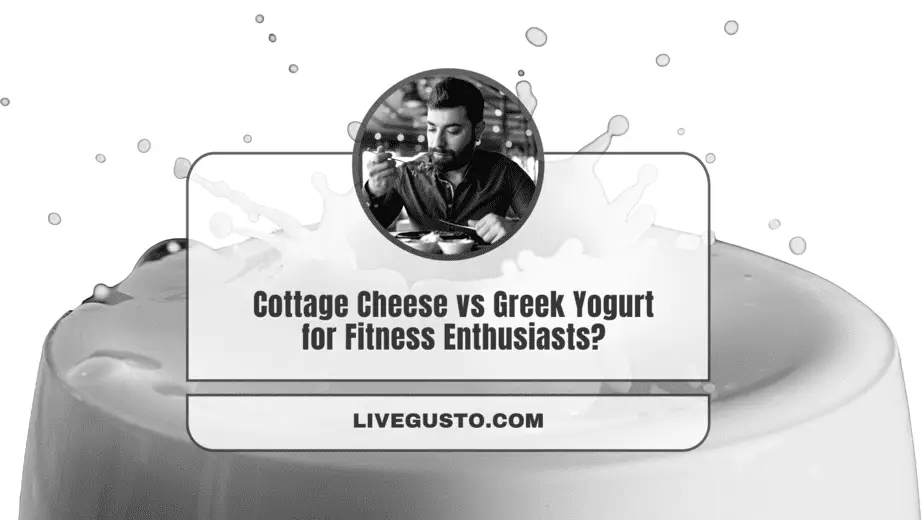Cottage Cheese Vs Greek Yogurt Digging Into Differences