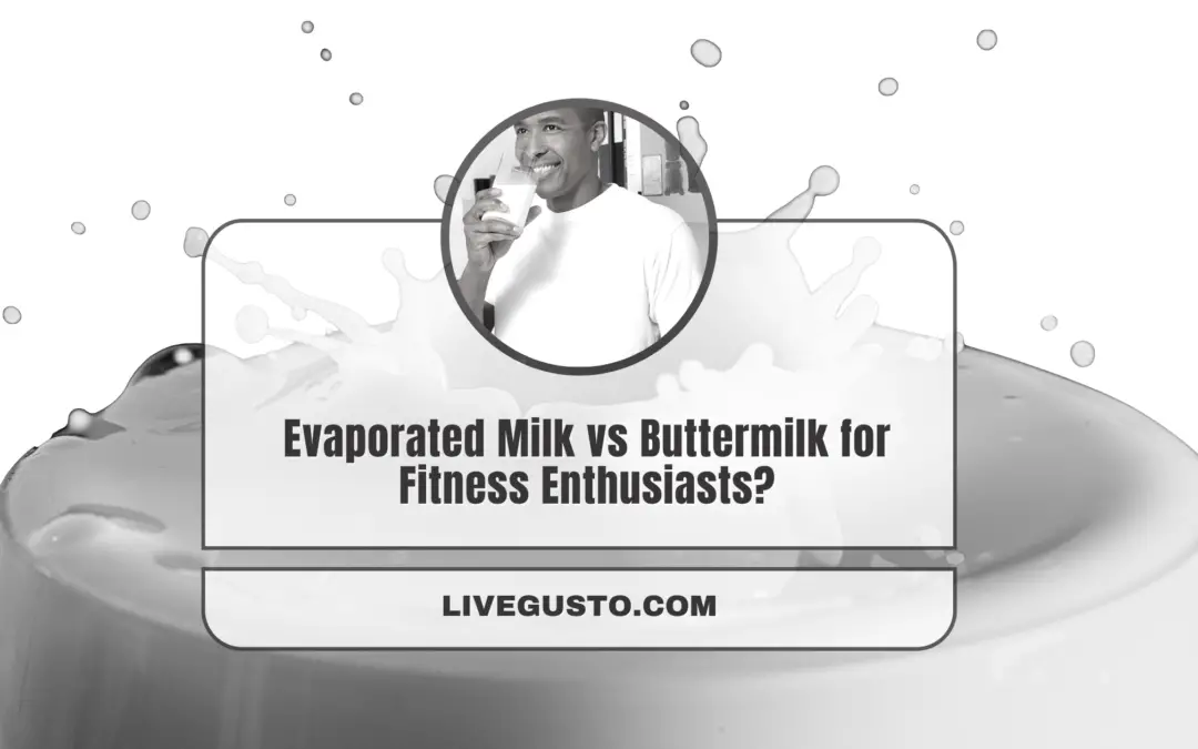 Which One Will Fit Better Your Needs: Evaporated Milk or Buttermilk?