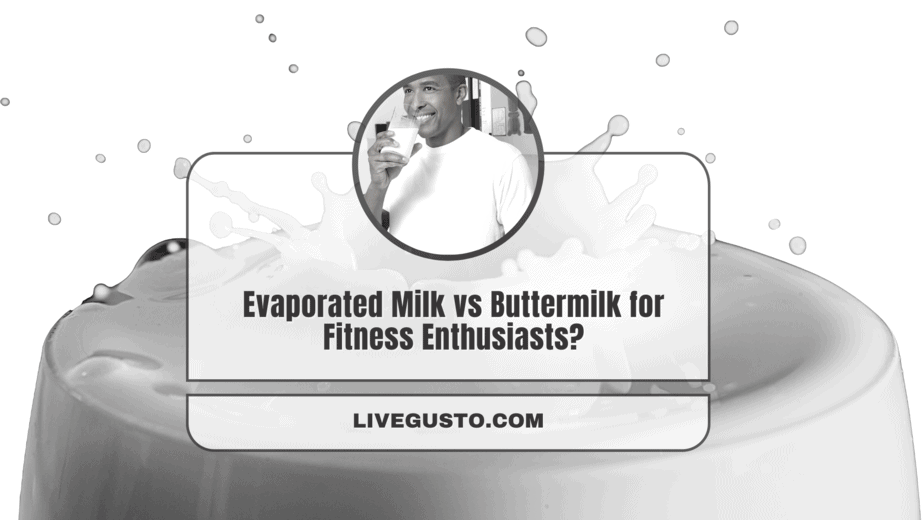Evaporated Milk vs Buttermilk Rich Vs Tangy