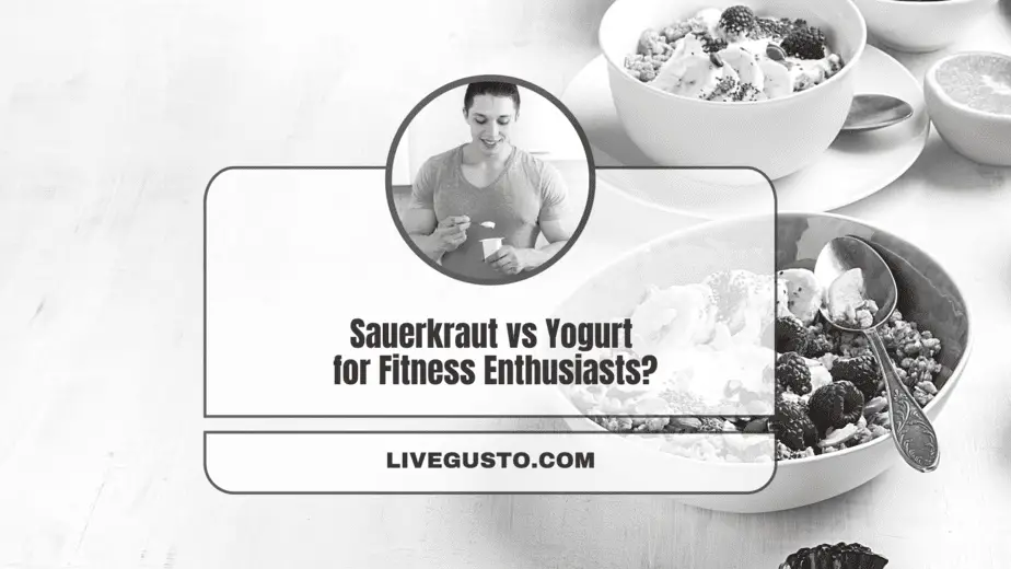 Sauerkraut vs Yogurt Unveiling the Power of Fermentation