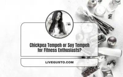 Chickpea Tempeh or Soy Tempeh: Which One Will Be Better for You and Why?