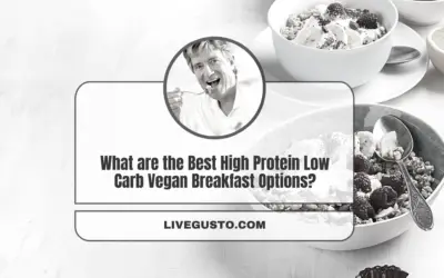 Best Ways to Make High Protein and Low Carb Vegan Breakfast
