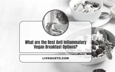 How Can You Make Your Vegan Breakfast Anti Inflammatory Effortlessly?