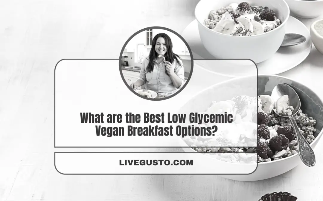What Are the Best Low Glycemic Plant Based Breakfast Options? 