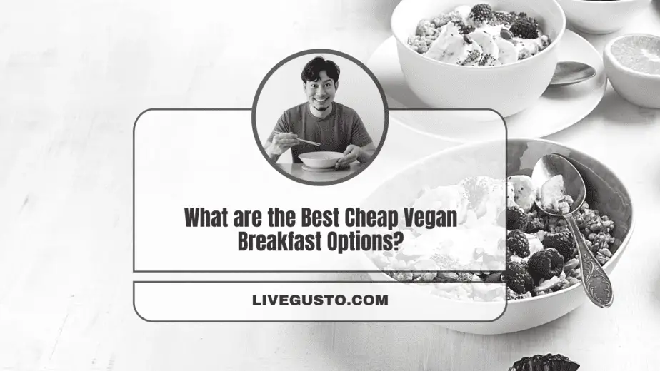 27 Effortless & Nutritional Cheap Vegan Breakfast Ideas
