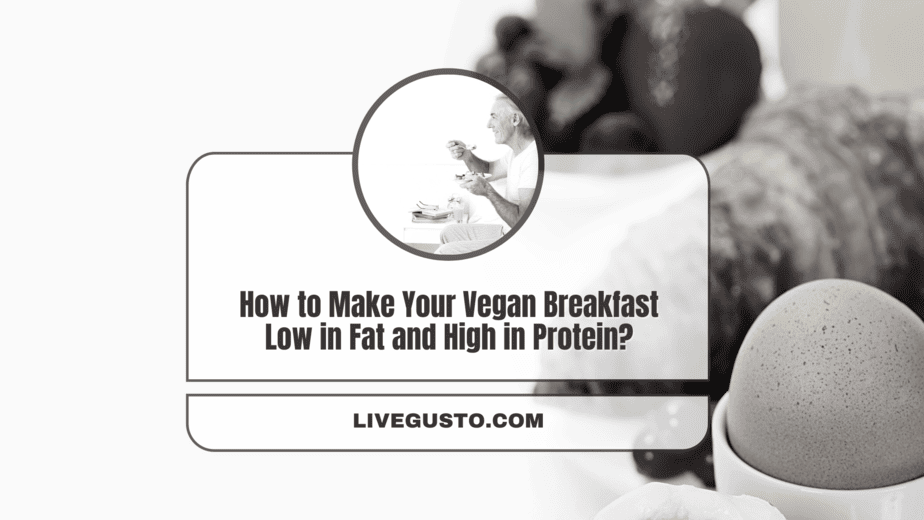 High Protein Low Fat Vegan Breakfast: 17 Appetizing Ideas