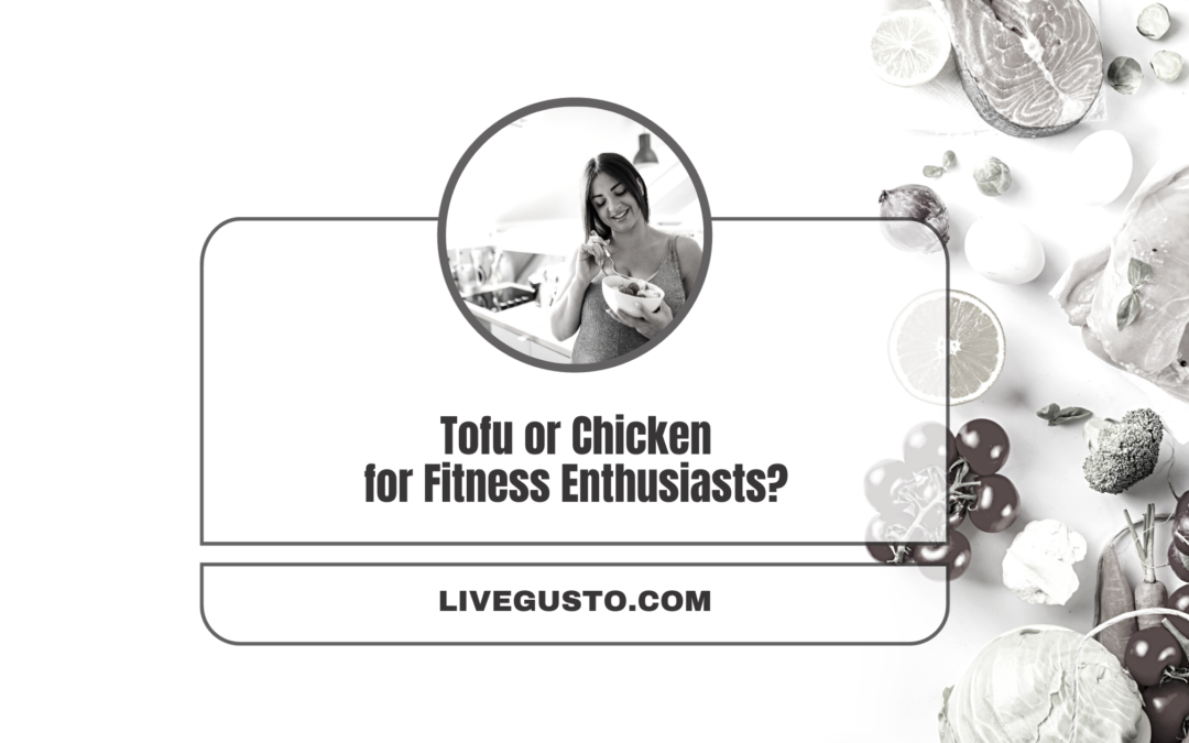 How Are Tofu and Chicken Nutritionally Different &  Which One’s Better?