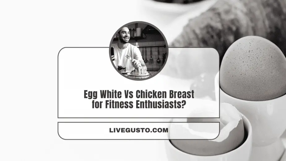 Egg White Vs Chicken Breast Which Is A Superior Choice?