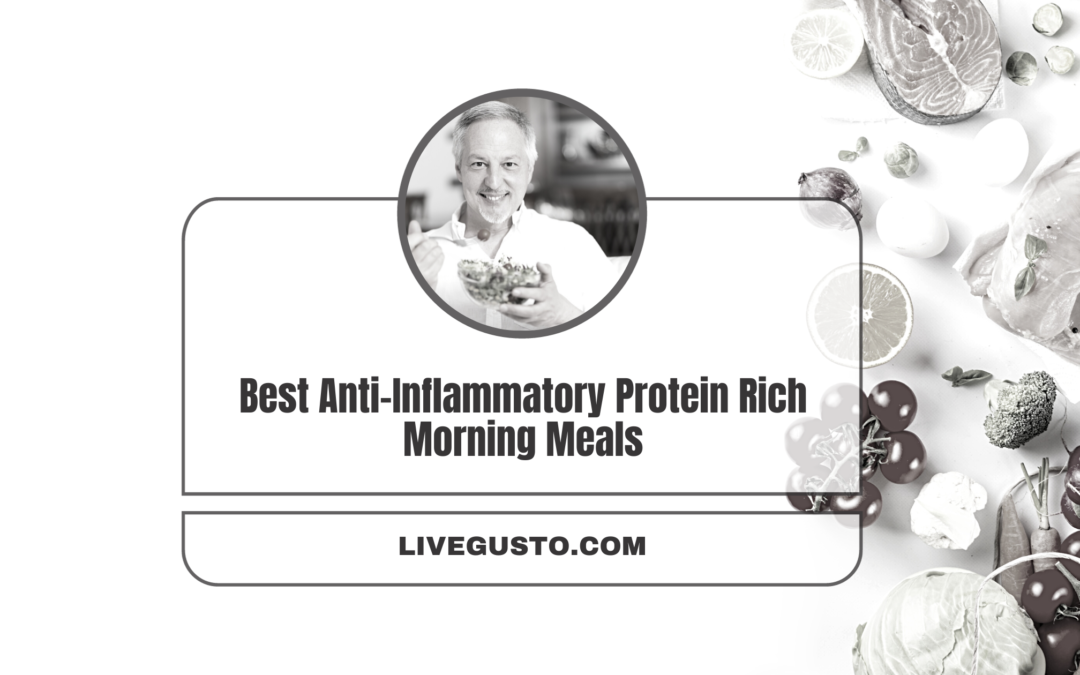 Nutritionist-Approved Anti-Inflammatory Protein Rich Morning Meals