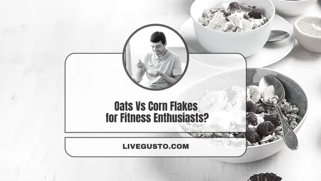 Oats Vs Corn Flakes Making The Right Cereal Choice