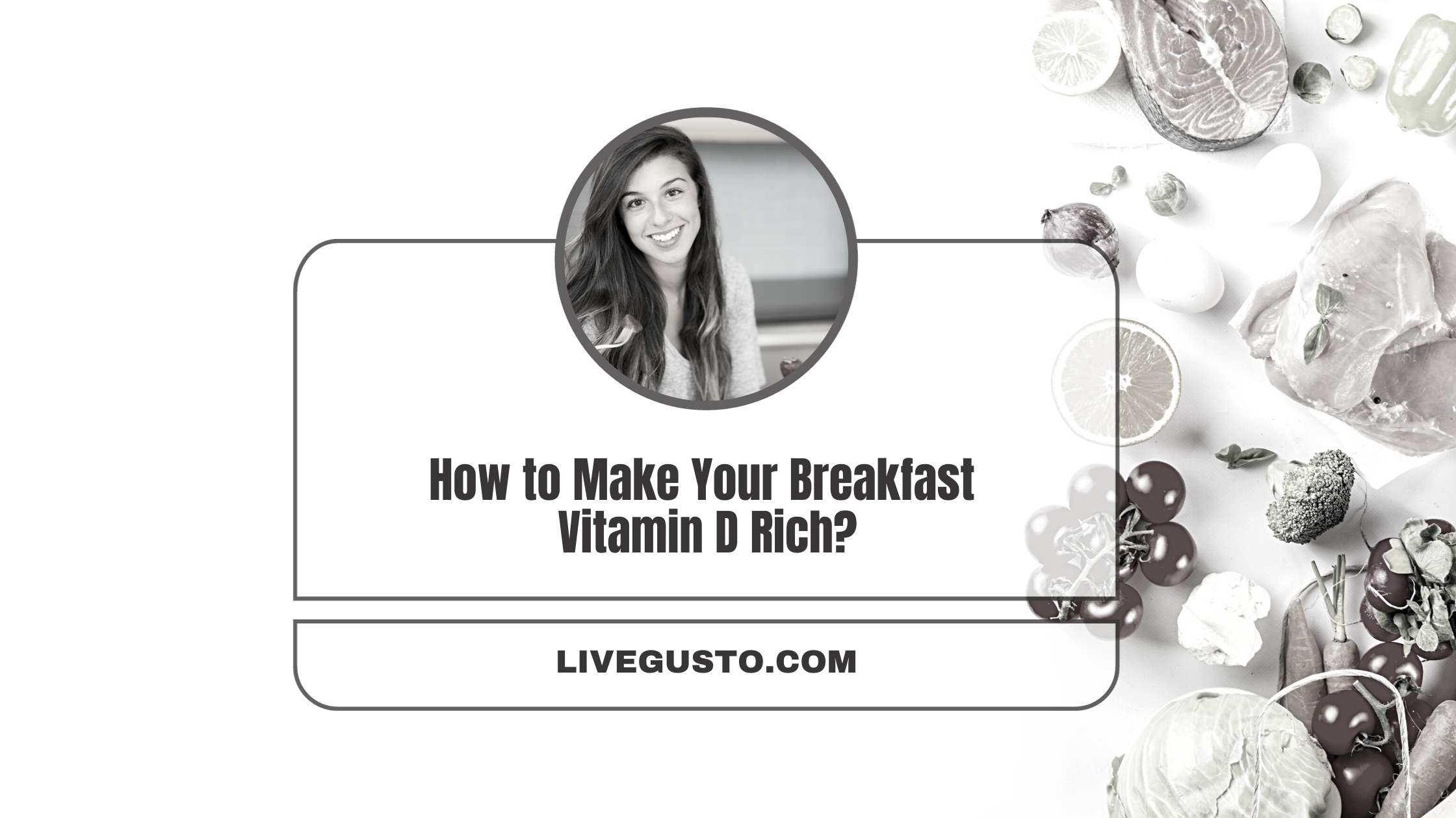 14 Easy to Prepare Vitamin D Rich Breakfast Ideas